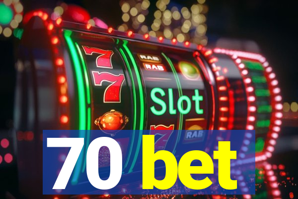 70 bet